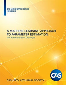 CAS Monograph No. 6:A Machine-Learning Approach to Parameter Estimation