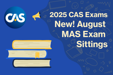 2025 CAS Exams. August MAS Exam Sittings